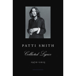 Patti Smith Collected Lyrics, 1970-2015