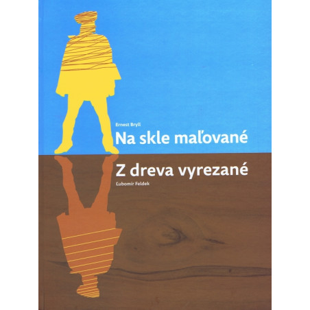 Na skle maľované/Z dreva vyrezané