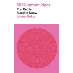 50 Quantum Physics Ideas You Really Need to Know
