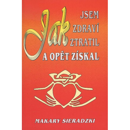 Jak jsem zdraví ztratil a opět získal
