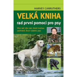 Velká kniha rad první pomoci pro psy