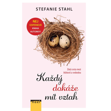Každý dokáže mít vztah - Zlatá cesta mezi blízkostí a svobodou