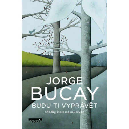 Budu ti vyprávět příběhy, které mě naučily žít