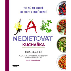 Jak nedietovat - Kuchařka více než 100 receptů pro zdravé a trvalé hubnutí
