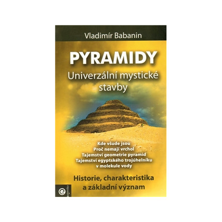 Pyramidy - univerzální mystické stavby