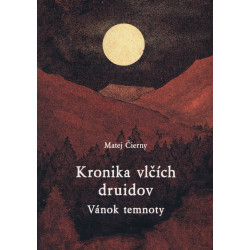 Kronika vlčích druidov 2 diel. - Vánok temnoty
