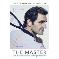 The Master : The Brilliant Career of Roger Federer