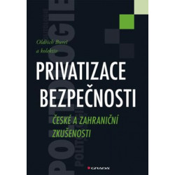 Privatizace bezpečnosti - České a zahraniční zkušenosti