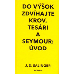 Do výšok zdvíhajte krov, tesári a Seymour: Úvod
