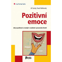 Pozitivní emoce - Jak je posilovat a rozvíjet v osobním i pracovním životě