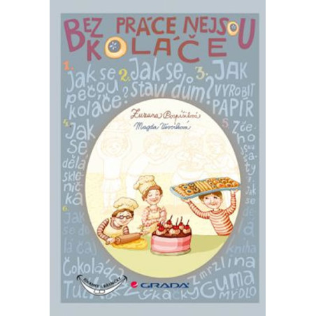 Bez práce nejsou koláče