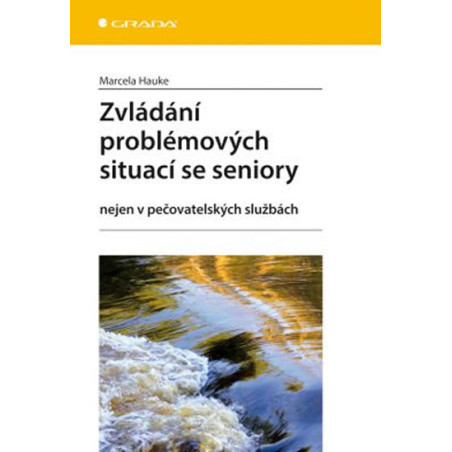 Zvládání problémových situací se seniory nejen v pečovatelských službách