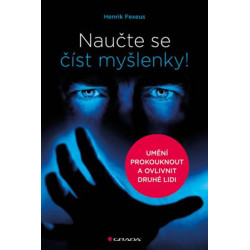 Naučte se číst myšlenky! - Umění prokouknout a ovlivnit druhé lidi