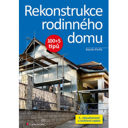 Rekonstrukce rodinného domu 100+5 tipů