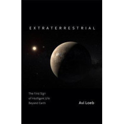 Extraterrestrial : The First Sign of Intelligent Life Beyond Earth