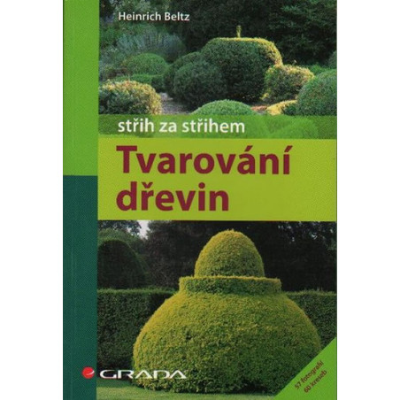 Tvarování dřevin - střih za střihem