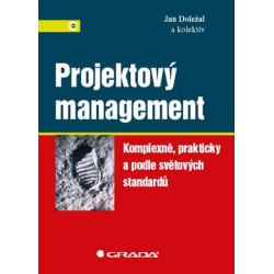Projektový management - Komplexně, prakticky a podle světových standardů