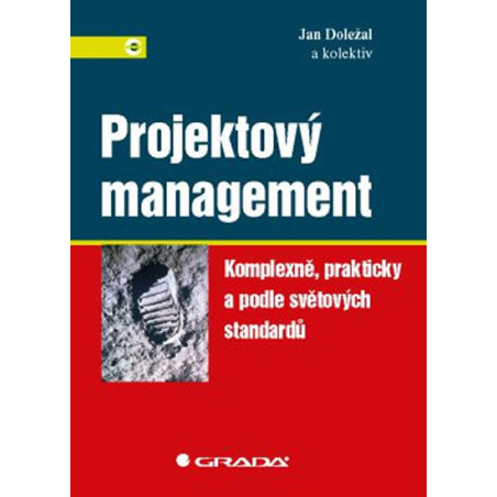 Projektový management - Komplexně, prakticky a podle světových standardů