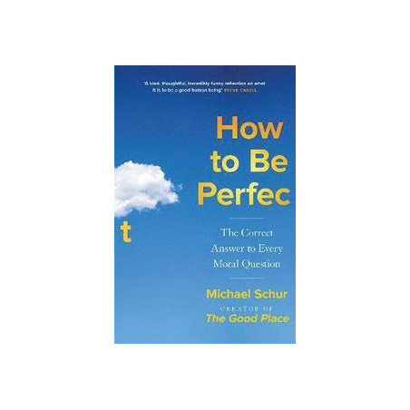 How to be Perfect
