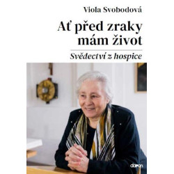 Ať před zraky mám život - Svědectví z ho