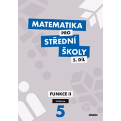 Matematika pro SŠ – 5. díl (učebnice)