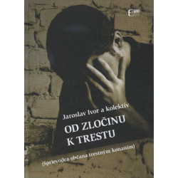 Od zločinu k trestu (Sprievodca občana v trestnom konaní)
