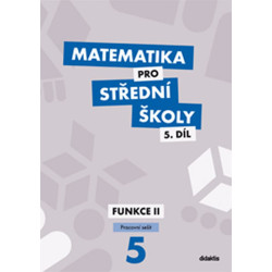Matematika pro SŠ – 5. díl (pracovní sešit)