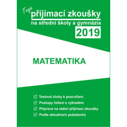 Tvoje přijímací zkoušky 2019 na střední školy a gymnázia: MATEMATIKA