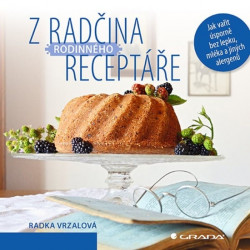 Z Radčina rodinného receptáře - Jak vařit úsporně bez lepku, mléka a jiných alergenů