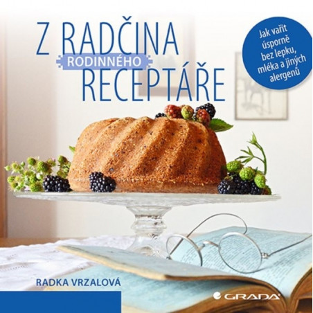 Z Radčina rodinného receptáře - Jak vařit úsporně bez lepku, mléka a jiných alergenů