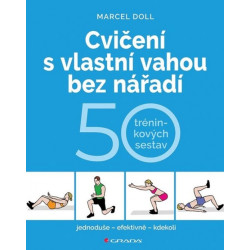 Cvičení s vlastní vahou bez nářadí - 50 tréninkových sestav