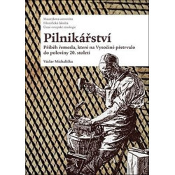 Pilnikářství - Příběh řemesla, které na