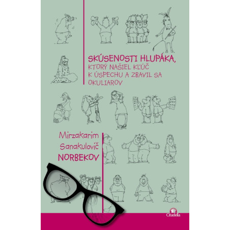Skúsenosti hlupáka, ktorý našiel kľúč k úspechu a zbavil sa okuliarov