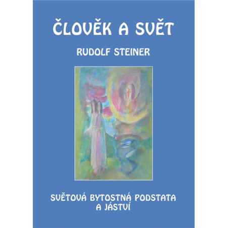 Člověk a svět - Světová bytostná podstat