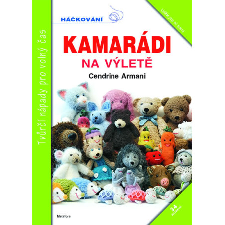 Kamarádi na výletě - 34 veselých háčkovaných kamarádů