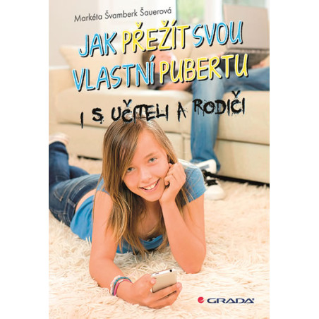 Jak přežít svou vlastní pubertu i s učiteli a rodiči