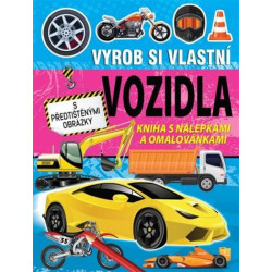 Vyrob si vlastní vozidla - Kniha s nálepkami a omalovánkami