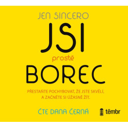 Jsi prostě borec - Přestaňte pochybovat, že jste skvělí, a začněte si úžasně žít - audioknihovna