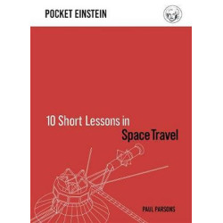 10 Short Lessons in Space Travel
