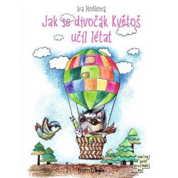 Jak se divočák Květoš učil létat