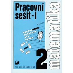 Matematika pro 2. ročník ZŠ - 1. část - Pracovní sešit