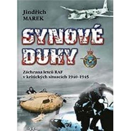 Synové duhy - Záchrana letců RAF v kritických situacích 1940-1945