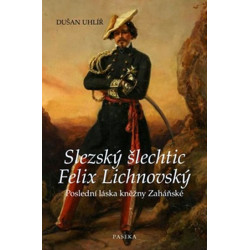Slezský šlechtic Felix Lichnovský