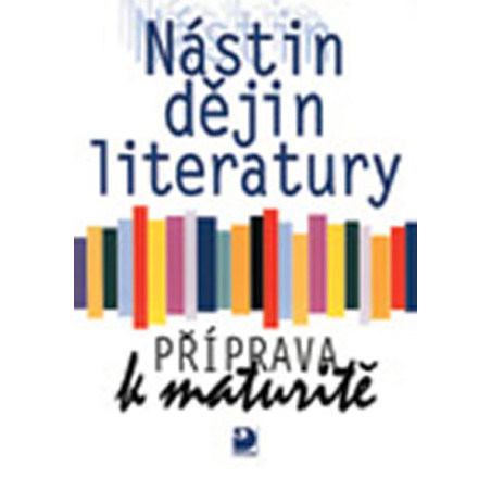 Nástin dějin literatury - Příprava k maturitě