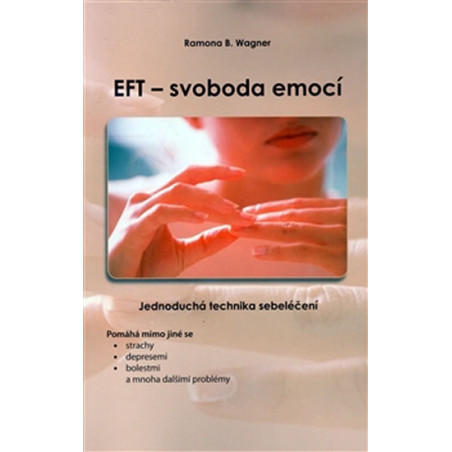 EFT - svoboda emocí (jednoduchá technika sebeléčení)