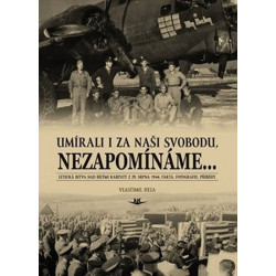 Umírali i za naší svobodu, nezapomínáme