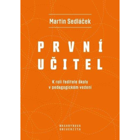 První učitel - K roli ředitele školy v pedagogickém vedení