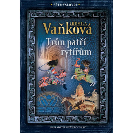 Přemyslovci - Trůn patří rytířům