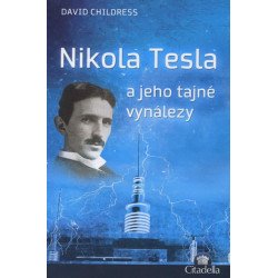 Nikola Tesla a jeho tajné vynálezy