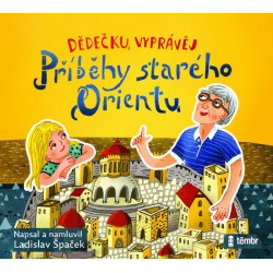 Dědečku, vyprávěj – Příběhy starého Orientu - audioknihovna